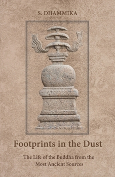 Paperback Footprints in the Dust: The Life of the Buddha from the Most Ancient Sources Book