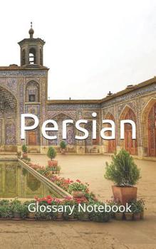 Paperback Persian Glossary Notebook: an aid to help expand your vocabulary when learning a new language Book