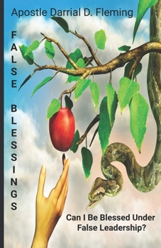 Paperback False Blessings: Can I Be Blessed Under False Leadership Book