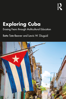 Paperback Exploring Cuba: Erasing Fears through Multicultural Education Book