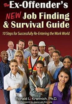 Paperback The Ex-Offender's New Job Finding and Survival Guide: 10 Steps for Successfully Re-Entering the Work World Book