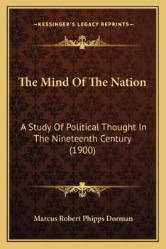 Paperback The Mind Of The Nation: A Study Of Political Thought In The Nineteenth Century (1900) Book