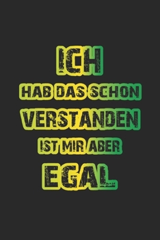 Paperback Ich hab das schon verstanden ist mir aber egal: Monatsplaner für pubertierende Jugendliche - Lustige Pubertät Geschenk-Idee - A5 - 120 Seiten [German] Book