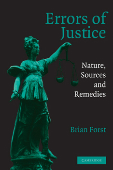 Errors of Justice: Nature, Sources and Remedies - Book  of the Cambridge Studies in Criminology