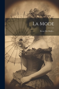 Paperback La Mode: Revue Des Modes... [French] Book