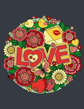 Paperback Love: An Adult Coloring Book with Beautiful Valentine's Day Things, Flowers, I Love You, Heart , Love mandala and Other Vale Book