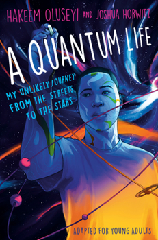 Hardcover A Quantum Life (Adapted for Young Adults): My Unlikely Journey from the Street to the Stars Book