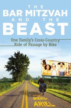 Paperback The Bar Mitzvah and Beast: One Family's Cross-Country Ride of Passage by Bike Book