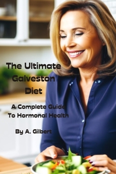 Paperback The Ultimate Galveston Diet: A Complete Guide To Hormonal Health [Large Print] Book