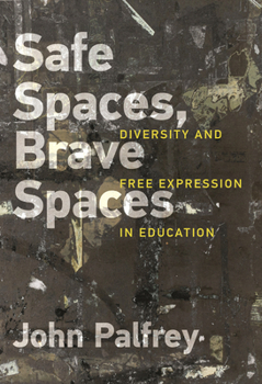 Hardcover Safe Spaces, Brave Spaces: Diversity and Free Expression in Education Book