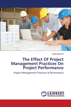 Paperback The Effect Of Project Management Practices On Project Performance Book
