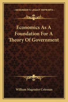 Paperback Economics As A Foundation For A Theory Of Government Book