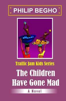 Paperback The Children Have Gone Mad: Traffic Jam Series Book