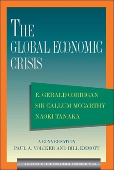 Paperback The Global Economic Crisis: A Report to the Trilateral Commission Book