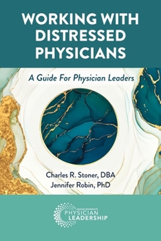 Paperback Working with Distressed Physicians: A Guide for Physician Leaders Book