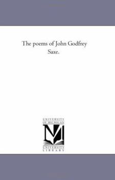 Paperback The Poems of John Godfrey Saxe. Book