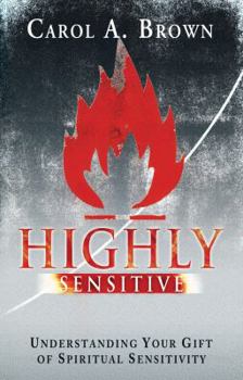 Paperback Highly Sensitive: Understanding Your Gift of Spiritual Sensitivity Book