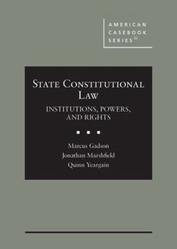 Hardcover State Constitutions: Institutions, Powers, and Rights (American Casebook Series) Book