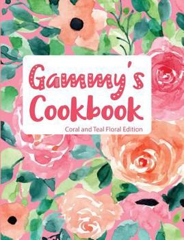 Paperback Gammy's Cookbook Coral and Teal Floral Edition Book