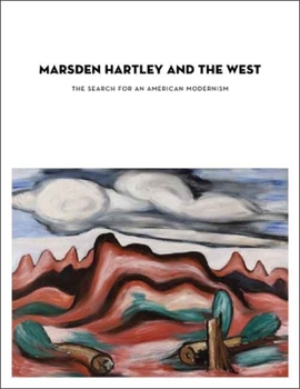 Hardcover Marsden Hartley and the West: The Search for an American Modernism Book