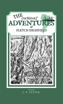 Hardcover The Curious Adventures of Fletch Highfield Book