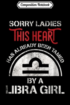 Composition Notebook: Heart Already Tamed by a Libra Girl! Horoscope  Journal/Notebook Blank Lined Ruled 6x9 100 Pages
