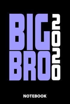Big Bro 2020 Notebook: 100 Lined Pages | 6X9 Inches | Sketchbook | Diary | Journal | For Men And Women | Christmas Or Birthday Gift For Him And Her | Funny Gift Idea | For Office | For School