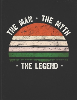 The Man The Myth The Legend: Hungary Flag Sunset Personalized Gift Idea for Hungarian Coworker Friend or Boss  Planner Daily Weekly Monthly Undated Calendar Organizer Journal