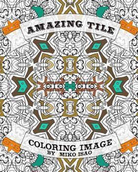 Paperback Amazing Tile Coloring Image: Amazing Tile coloring image for relaxing Book