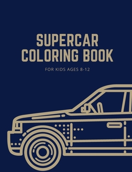 Paperback Supercar Coloring Book For Kids Ages 8-12 Book