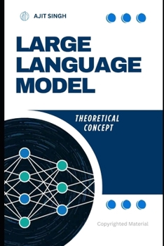 Large Language Model: Theoritacal Concept