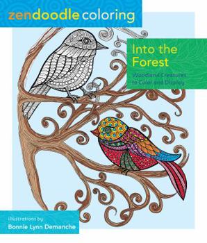 Paperback Zendoodle Coloring: Into the Forest: Woodland Creatures to Color and Display Book