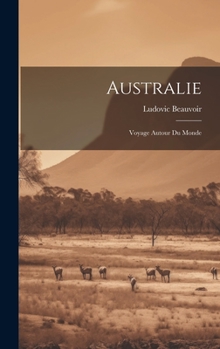 Hardcover Australie: Voyage Autour Du Monde [French] Book