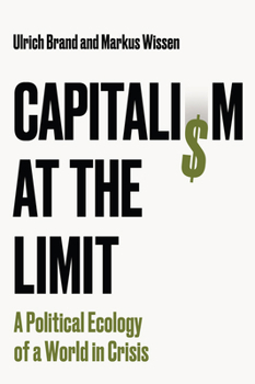 Capitalism at the Limit: A Political Ecology of a World in Crisis