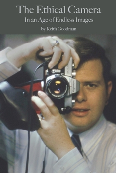 Paperback The Ethical Camera: In an Age of Endless Images Book