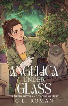 Angelica Under Glass (A Green Witch and Thorn Mystery)