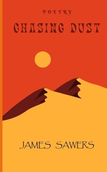Chasing Dust: Poetry