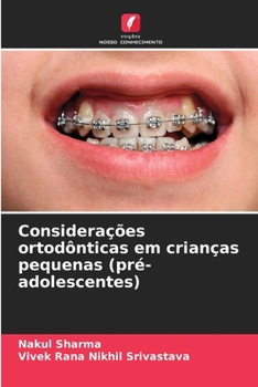 Considerações ortodônticas em crianças pequenas (pré-adolescentes) (Portuguese Edition)
