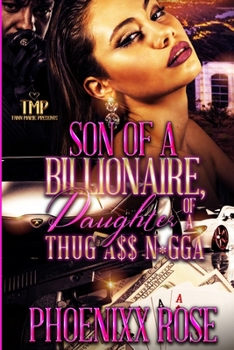 Paperback Son of a Billionaire, Daughter of a Thug A$$ N*gga Book