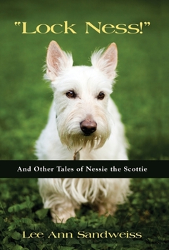 Hardcover Lock Ness!: And Other Tales of Nessie the Scottie Book