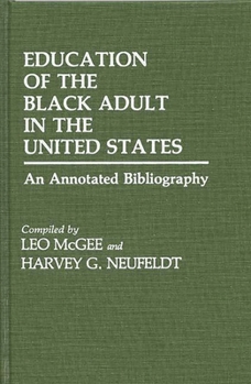 Hardcover Education of the Black Adult in the United States: An Annotated Bibliography Book