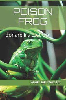 Paperback Poison Frog: Bonarelli's Last Op Book