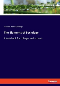 Paperback The Elements of Sociology: A text-book for colleges and schools Book