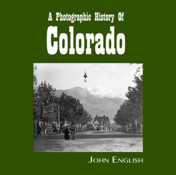 Paperback A Photographic History of Colorado Book