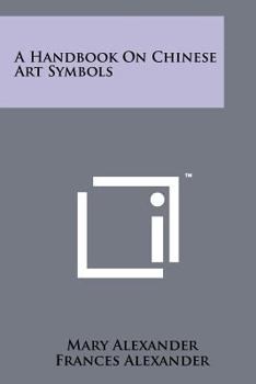 Paperback A Handbook On Chinese Art Symbols Book