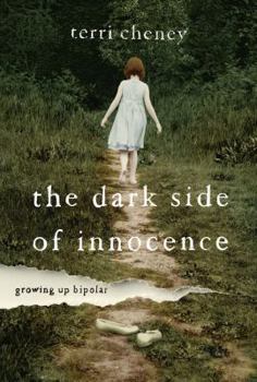 Hardcover The Dark Side of Innocence: Growing Up Bipolar Book