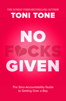 Paperback No F*cks Given: The Zero Accountability Guide to Getting Over a Boy Book