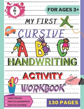 Paperback My First Cursive ABC Handwriting Activity Workbook: Alphabet Handwriting Practice workbook for kids. Pre-Handwriting Activity Book. Learning Cursive f Book
