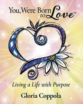 Paperback You, Were Born to Love: Living A Life With Purpose Book