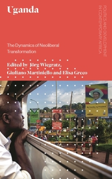 Hardcover Uganda: The Dynamics of Neoliberal Transformation Book